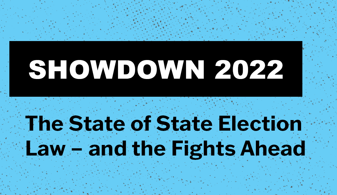 Showdown 2022: The State of State Election Law – and the Fights Ahead